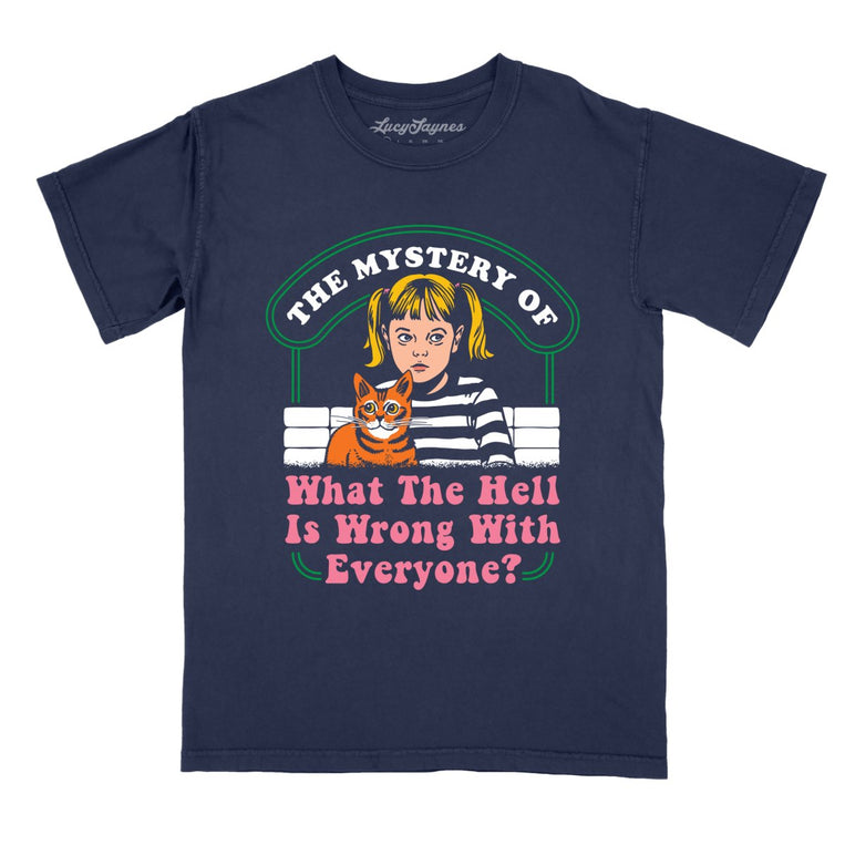 What The Hell Is Wrong With Everyone Comfort Colors Graphic Tee - True Navy