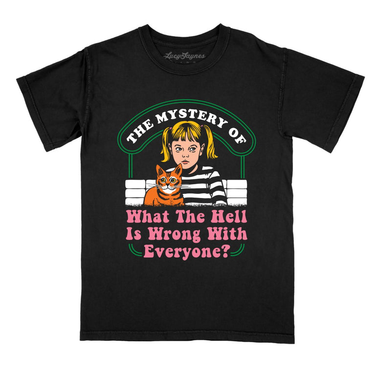 What The Hell Is Wrong With Everyone Comfort Colors Graphic Tee - Black