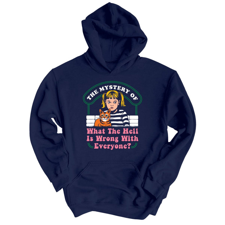 What The Hell Is Wrong With Everyone Graphic Hoodie - Navy