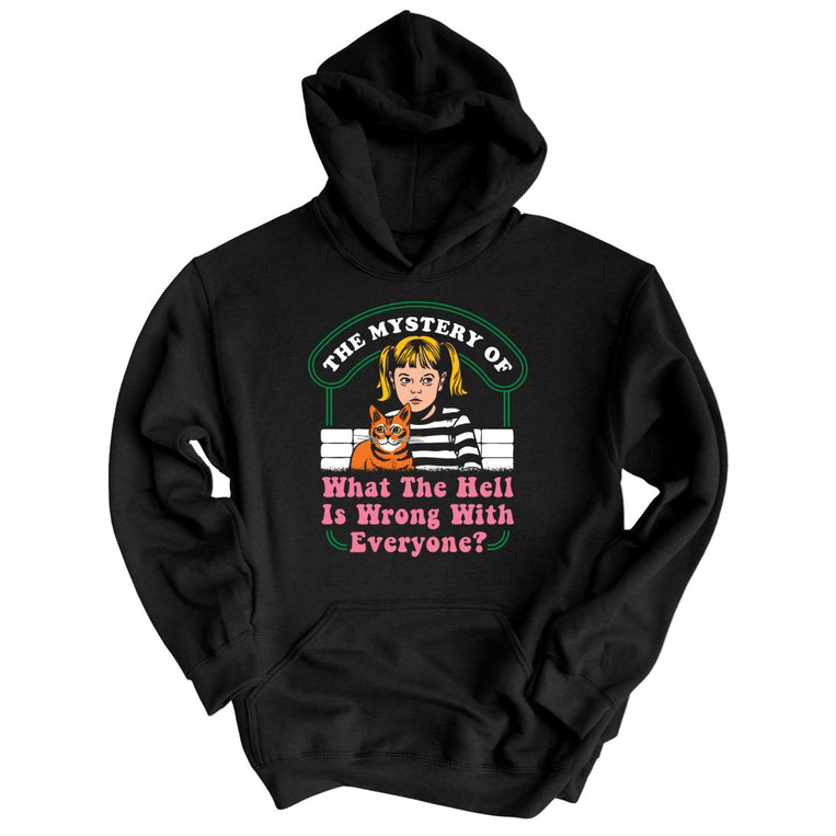What The Hell Is Wrong With Everyone Graphic Hoodie