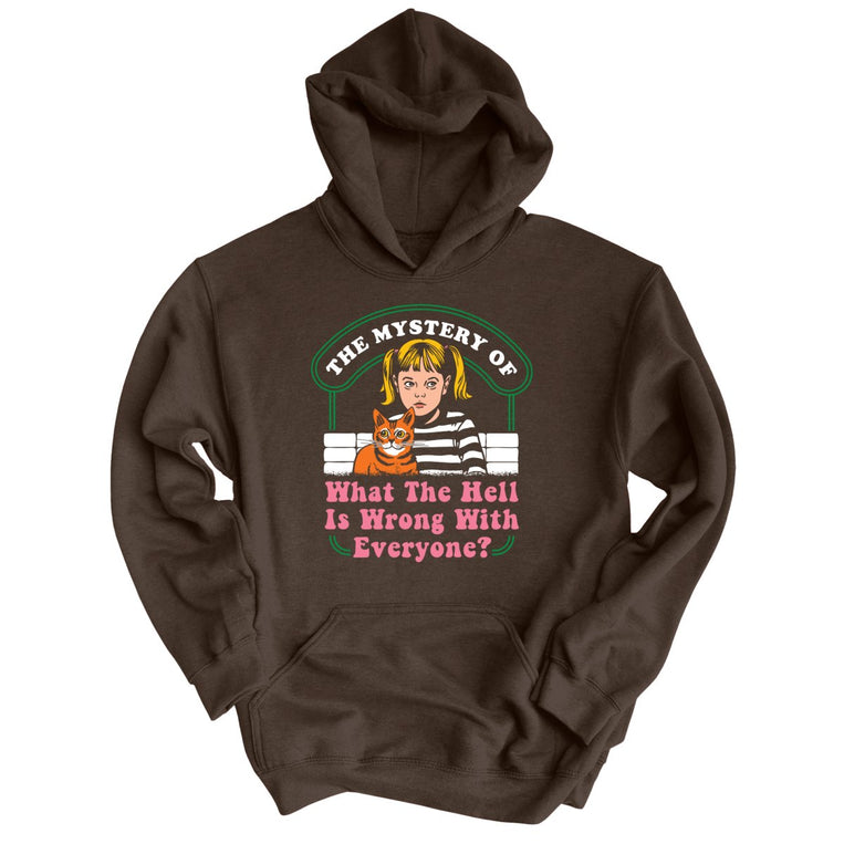 What The Hell Is Wrong With Everyone Graphic Hoodie - Dark Chocolate