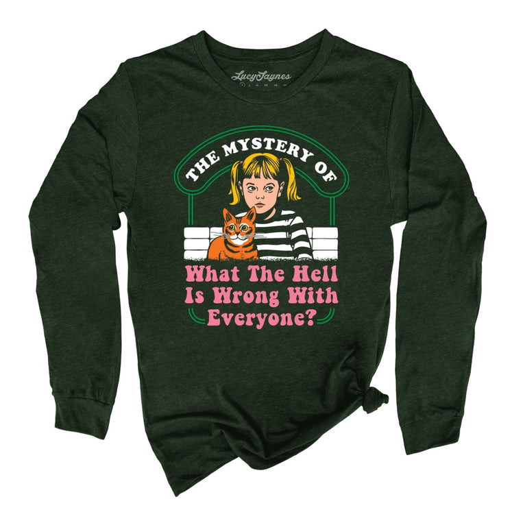 What The Hell Is Wrong With Everyone Graphic Long Sleeve Tee - Heather Forest