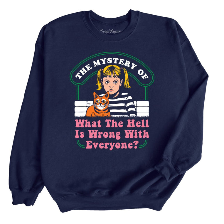 What The Hell Is Wrong With Everyone Graphic Sweatshirt - Navy