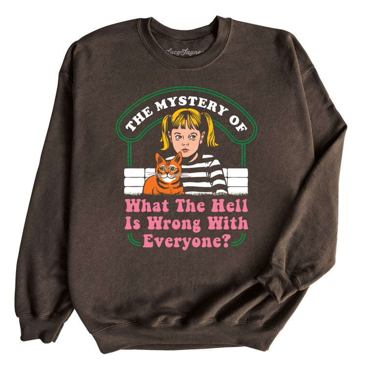 What The Hell Is Wrong With Everyone Graphic Sweatshirt - Dark Chocolate