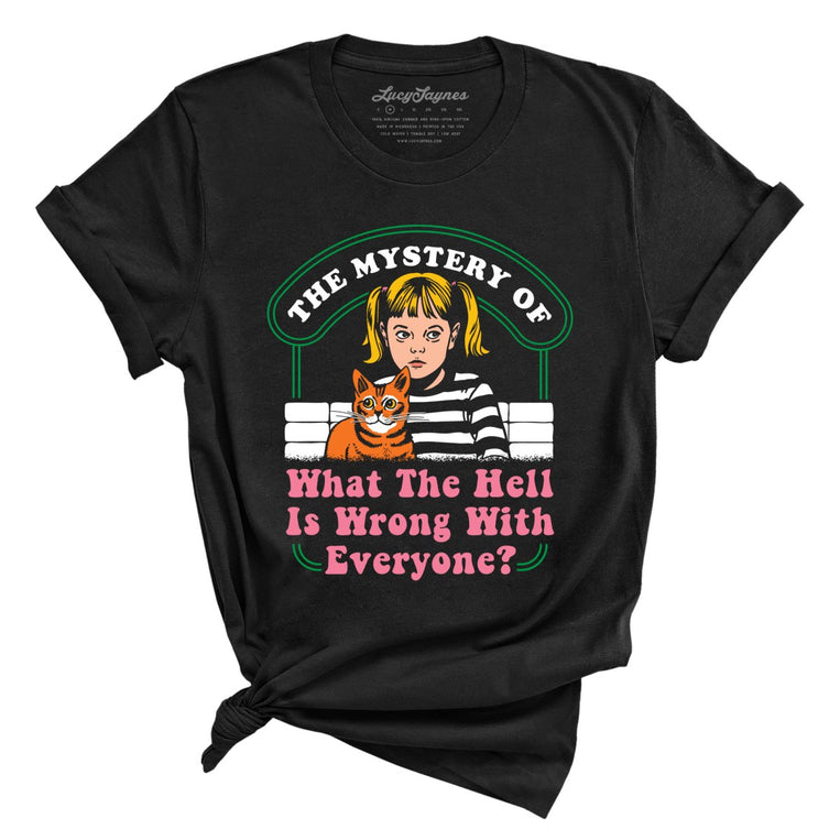 What The Hell Is Wrong With Everyone Graphic Tee - Black