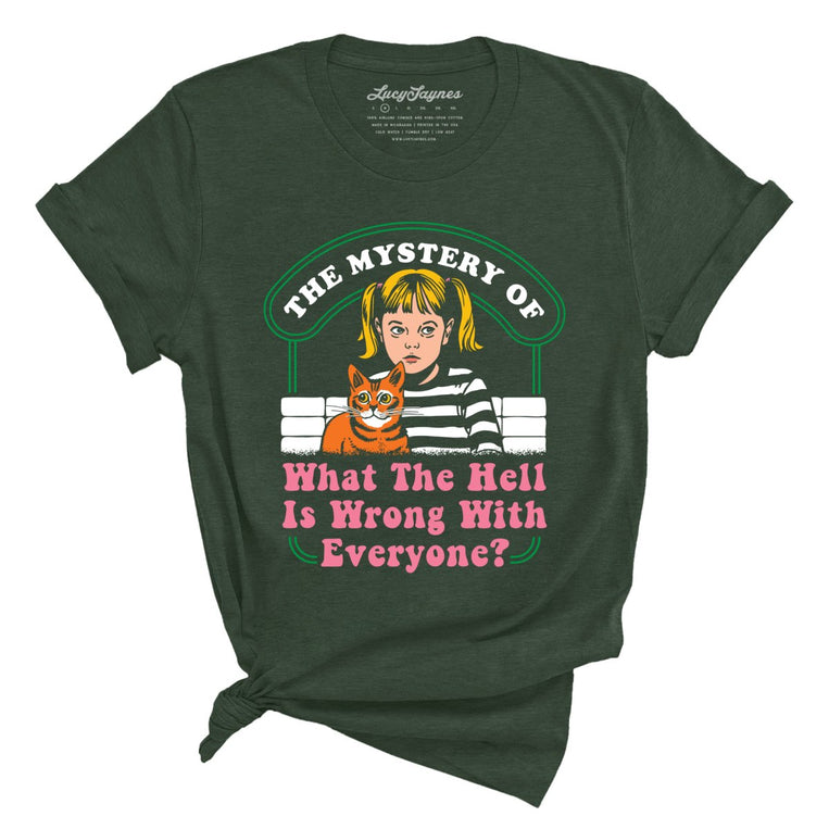 What The Hell Is Wrong With Everyone Graphic Tee - Heather Forest