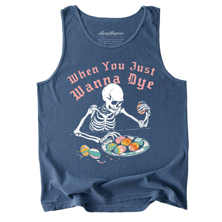 When You Just Wanna Dye Comfort Colors Graphic Tank Top - Denim