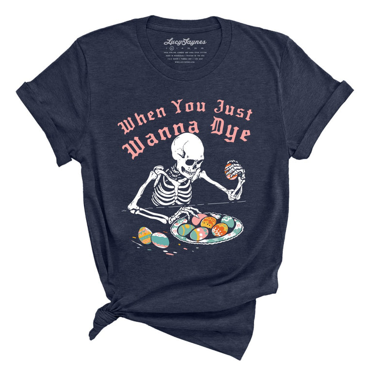 When You Just Wanna Dye Graphic Tee - Heather Midnight Navy