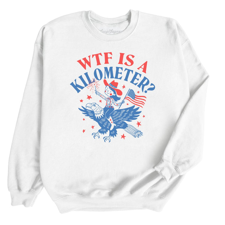 WTF Is A Kilometer Graphic Sweatshirt