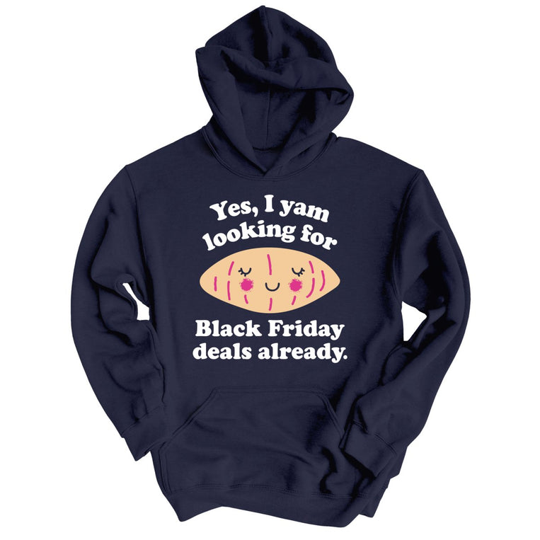 Yes I Yam Looking For Black Friday Deals Already Graphic Hoodie - Classic Navy