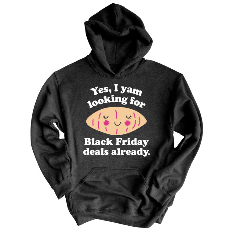 Yes I Yam Looking For Black Friday Deals Already Graphic Hoodie - Charcoal Heather