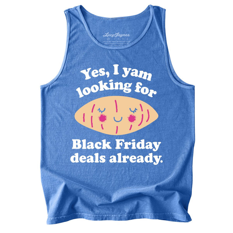 Yes I Yam Looking For Black Friday Deals Already Comfort Colors Graphic Tank Top - Flo Blue