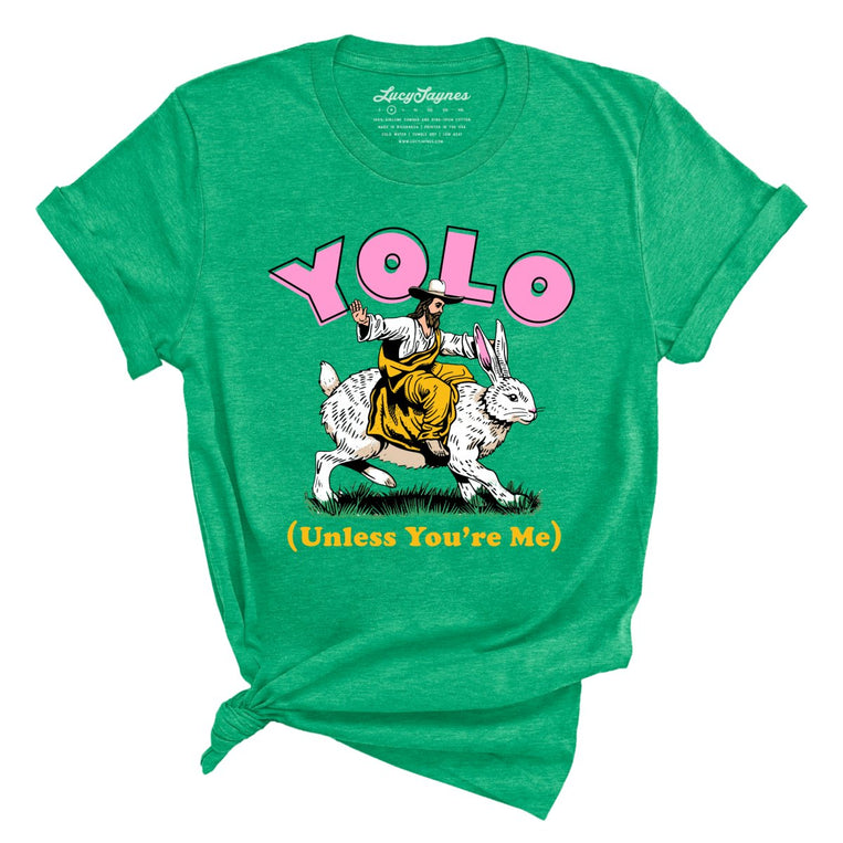 YOLO Unless You're Me Graphic Tee - Heather Kelly