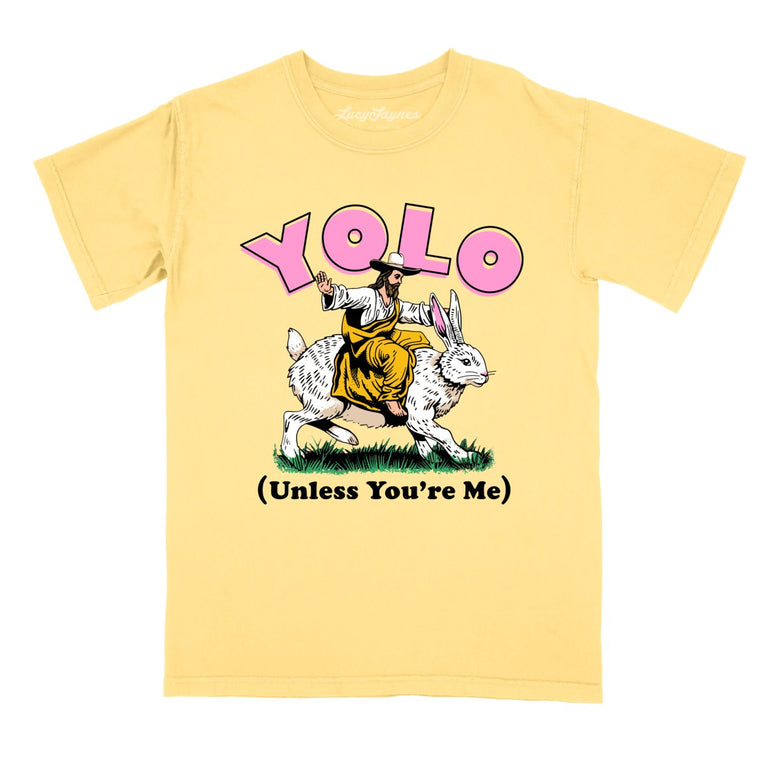 YOLO Unless You're Me Comfort Colors Graphic Tee - Butter