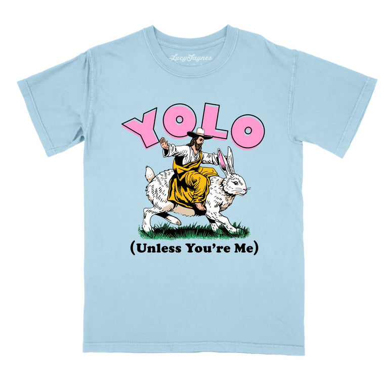 YOLO Unless You're Me Comfort Colors Graphic Tee - Chambray