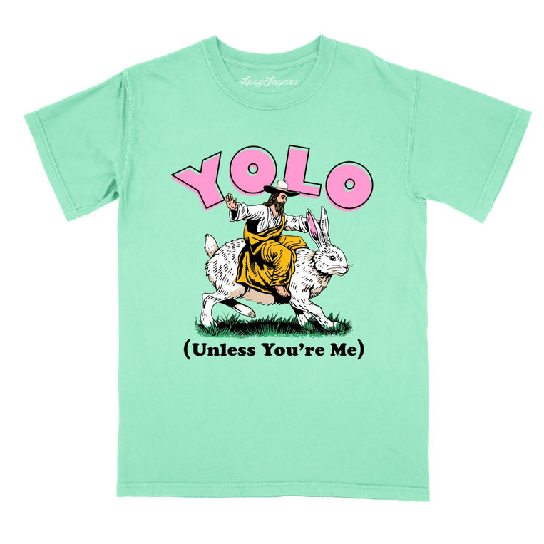 YOLO Unless You're Me Comfort Colors Graphic Tee - Island Reef
