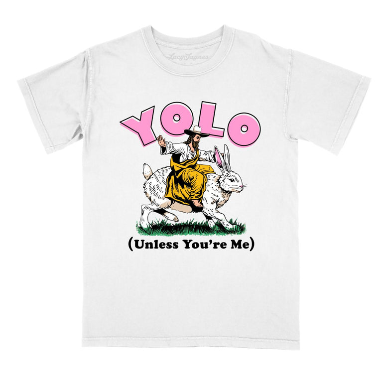 YOLO Unless You're Me Comfort Colors Graphic Tee