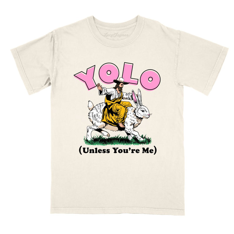 YOLO Unless You're Me Comfort Colors Graphic Tee - Ivory