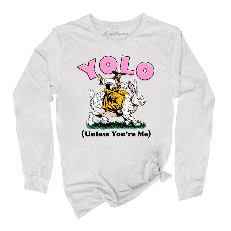 YOLO Unless You're Me Graphic Long Sleeve Tee - Ash