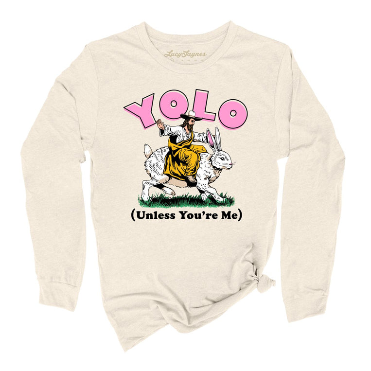 YOLO Unless You're Me Graphic Long Sleeve Tee - Natural