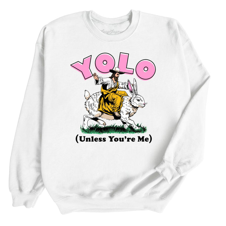 YOLO Unless You're Me Graphic Sweatshirt - White