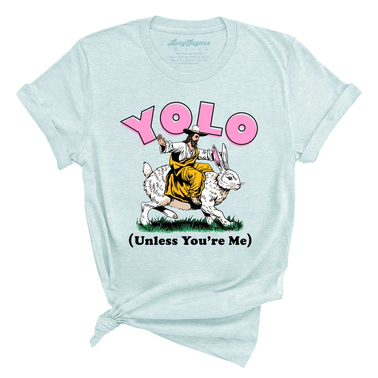 YOLO Unless You're Me Graphic Tee - Heather Ice Blue