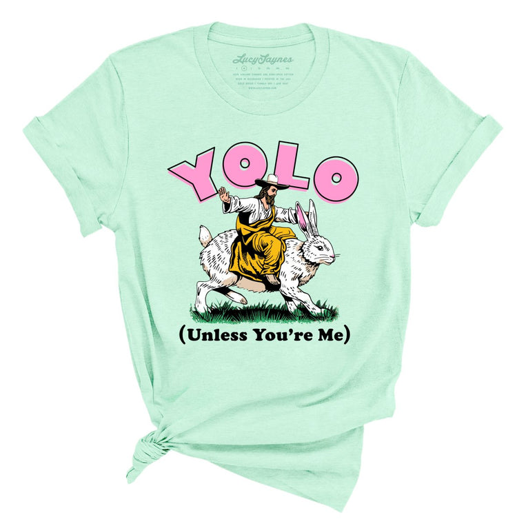 YOLO Unless You're Me Graphic Tee - Heather Mint