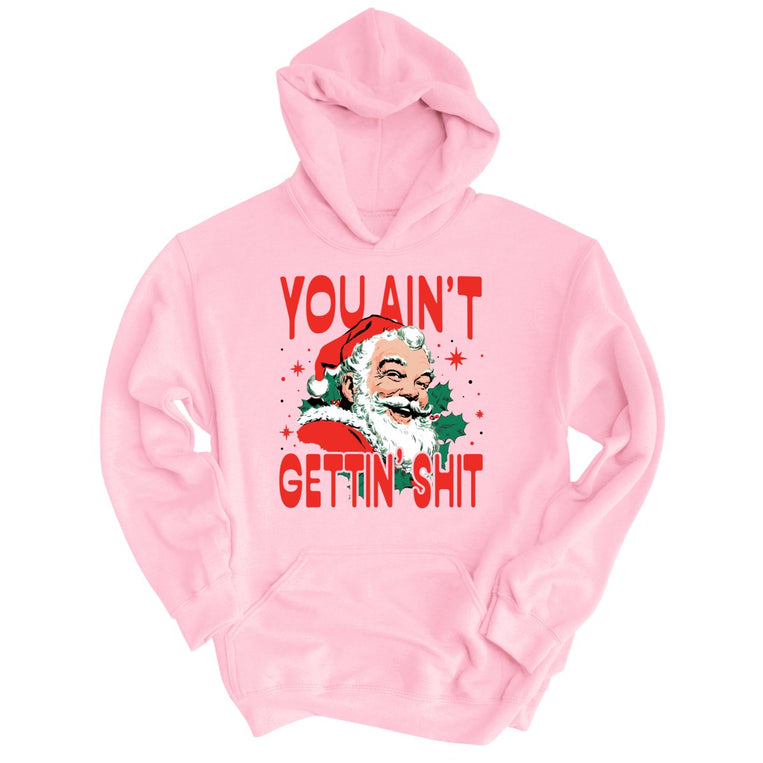 You Ain't Gettin' Shit Graphic Hoodie