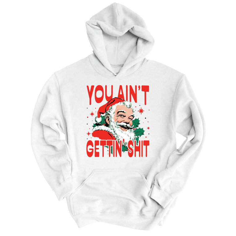 You Ain't Gettin' Shit Graphic Hoodie - White