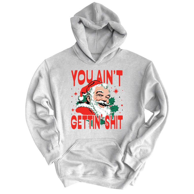 You Ain't Gettin' Shit Graphic Hoodie - Ash