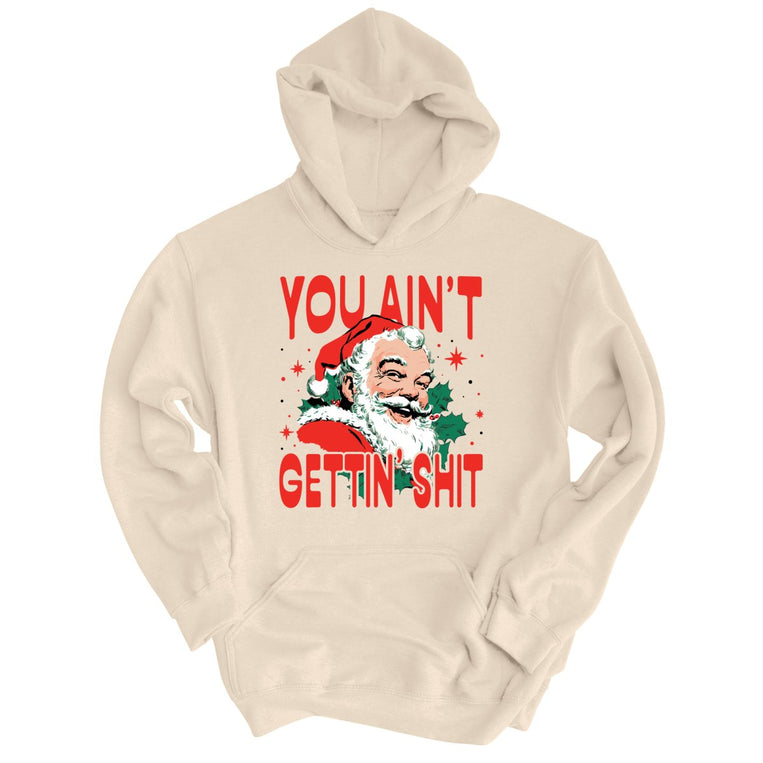 You Ain't Gettin' Shit Graphic Hoodie - Sand