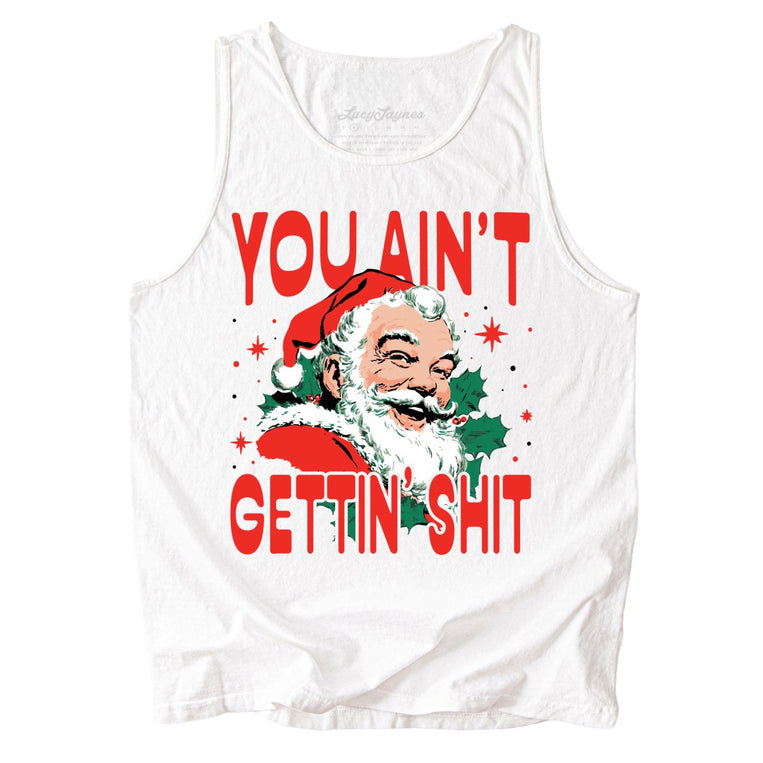 You Ain't Gettin' Shit Comfort Colors Graphic Tank Top