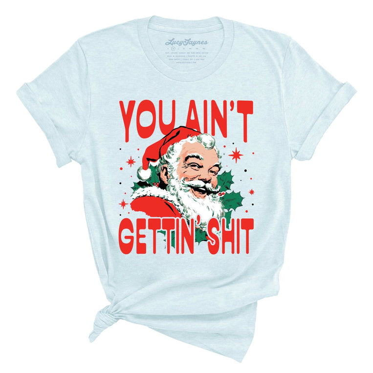 You Ain't Gettin' Shit Graphic Tee - Heather Ice Blue