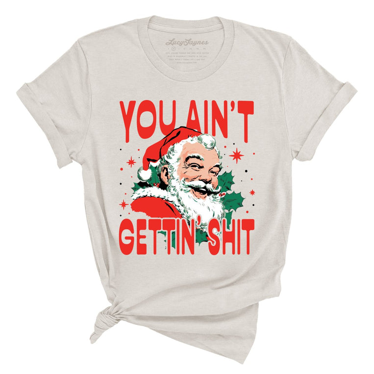 You Ain't Gettin' Shit Graphic Tee - Heather Dust