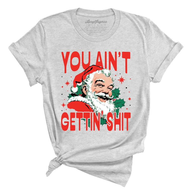 You Ain't Gettin' Shit Graphic Tee - Athletic Heather