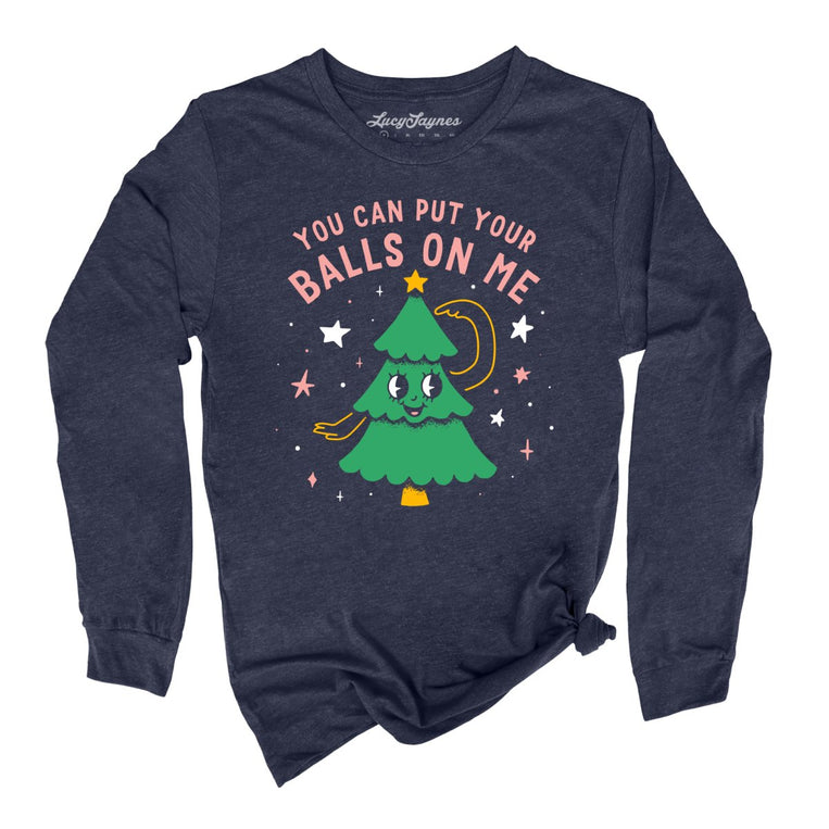 You Can Put Your Balls On Me Graphic Long Sleeve Tee - Heather Navy