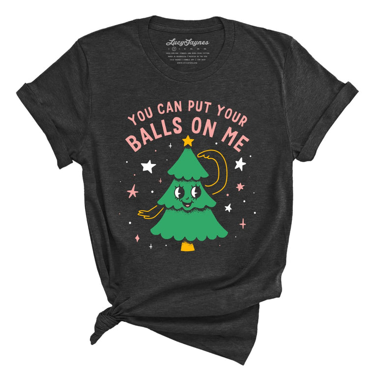You Can Put Your Balls On Me Graphic Tee - Dark Grey Heather