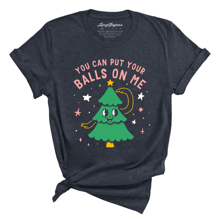 You Can Put Your Balls On Me Graphic Tee - Heather Midnight Navy