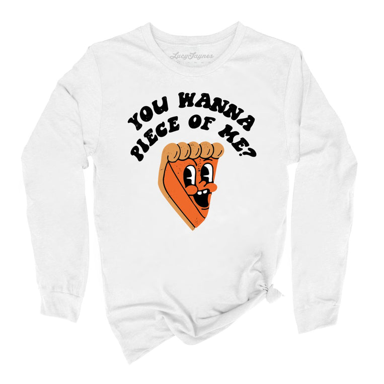 You Wanna Piece Of Me Graphic Long Sleeve Tee - White
