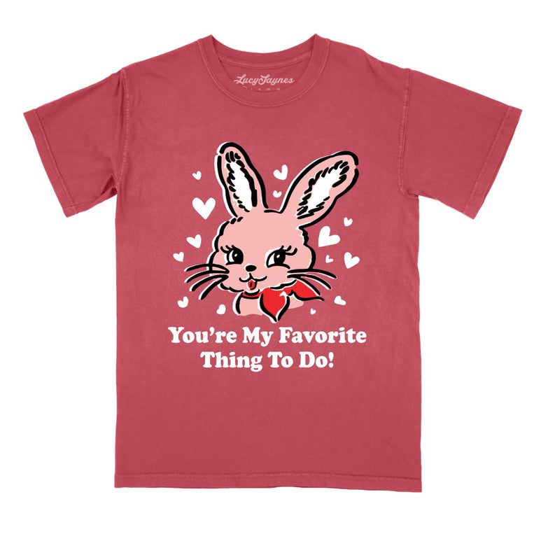You're My Favorite Thing To Do Comfort Colors Graphic Tee - Crimson