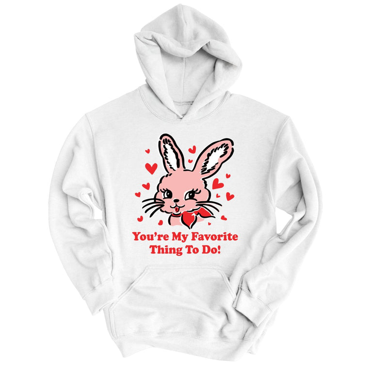 You're My Favorite Thing To Do Graphic Hoodie - White