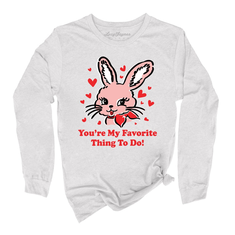 You're My Favorite Thing To Do Graphic Long Sleeve Tee - Ash