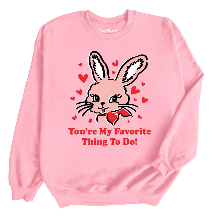 You're My Favorite Thing To Do Graphic Sweatshirt - Light Pink
