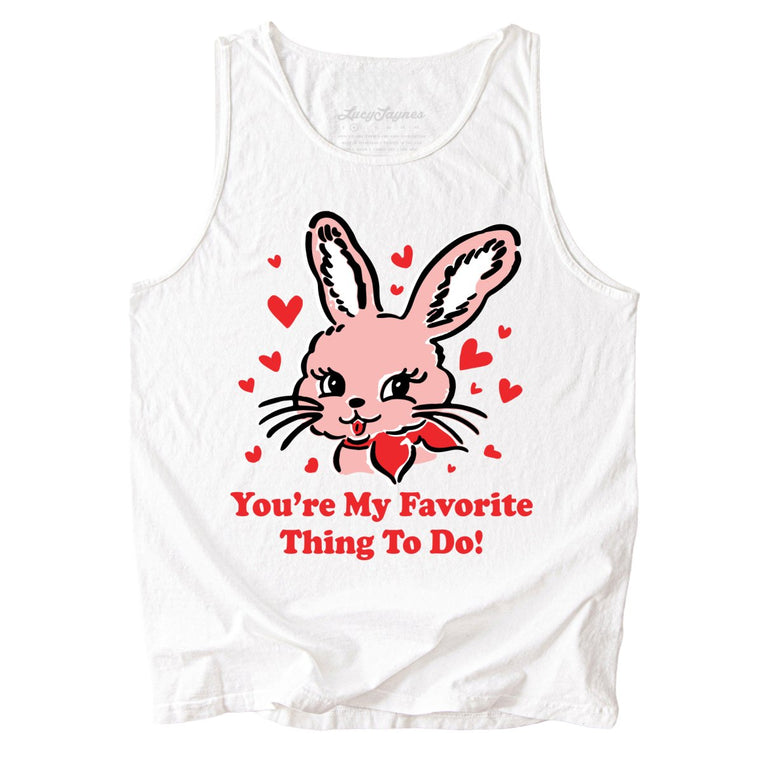 You're My Favorite Thing To Do Comfort Colors Graphic Tank Top - White