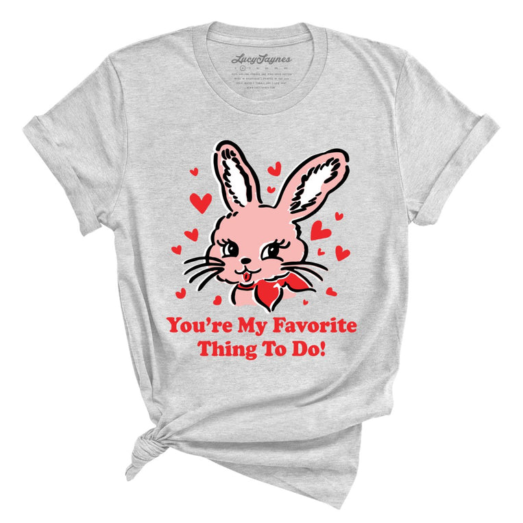 You're My Favorite Thing To Do Graphic Tee - Athletic Heather