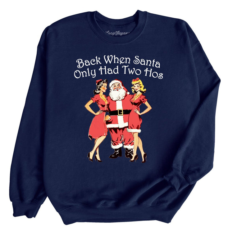 Back When Santa Only Had Two Hos Graphic Sweatshirt - Navy