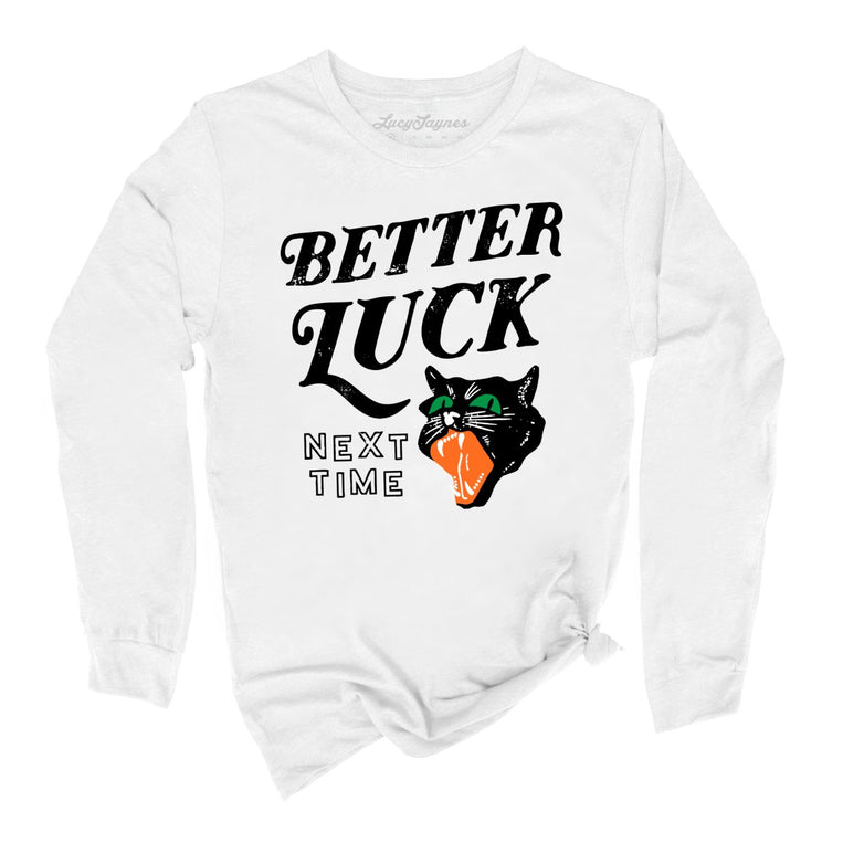 Better Luck Next Time Graphic Long Sleeve Tee - White