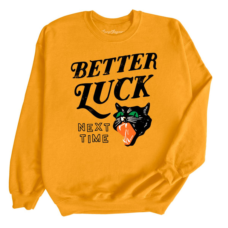 Better Luck Next Time Graphic Sweatshirt - Gold