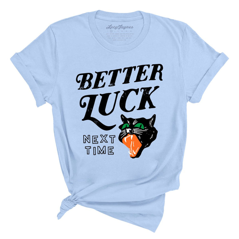Better Luck Next Time Graphic Tee - Light Blue