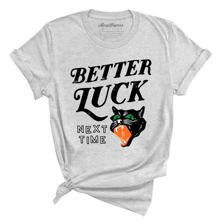 Better Luck Next Time Graphic Tee